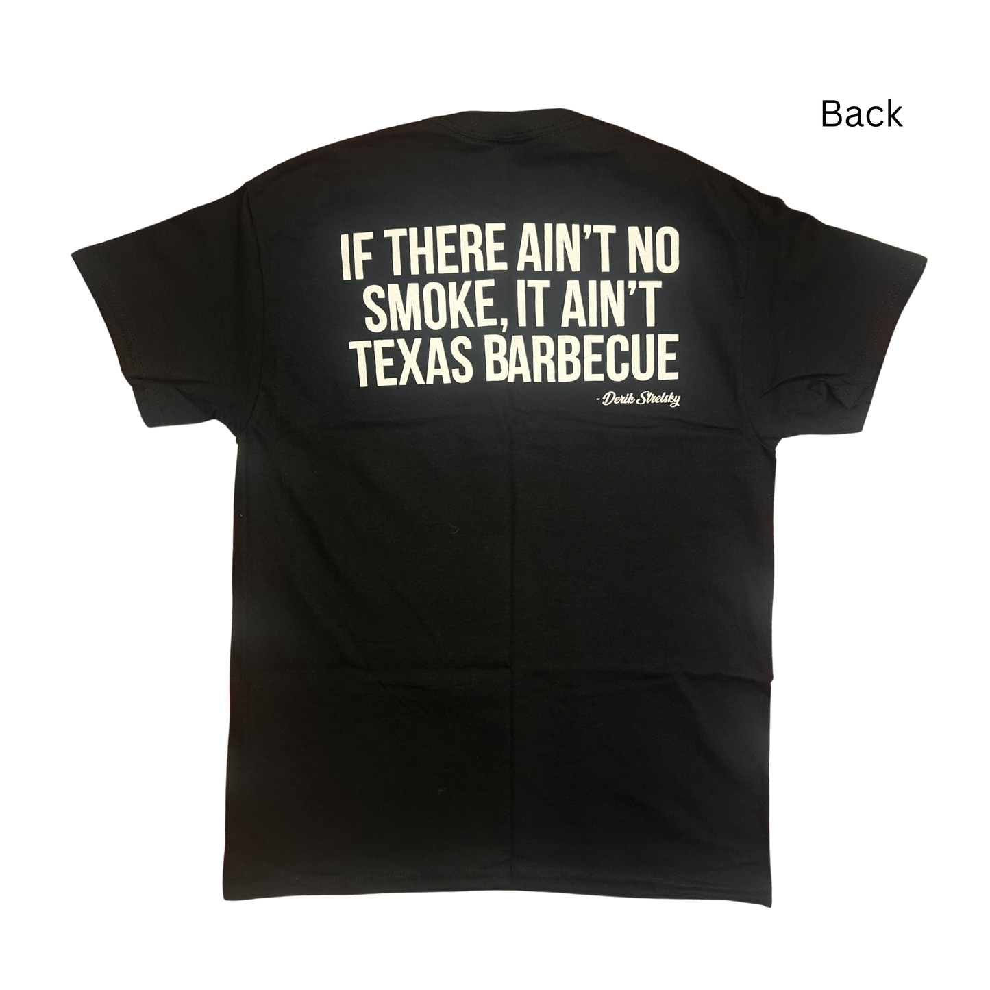 Texas Barbecue Premium 100% Cotton T-Shirt "If there ain't no smoke...it ain't Texas Barbecue"