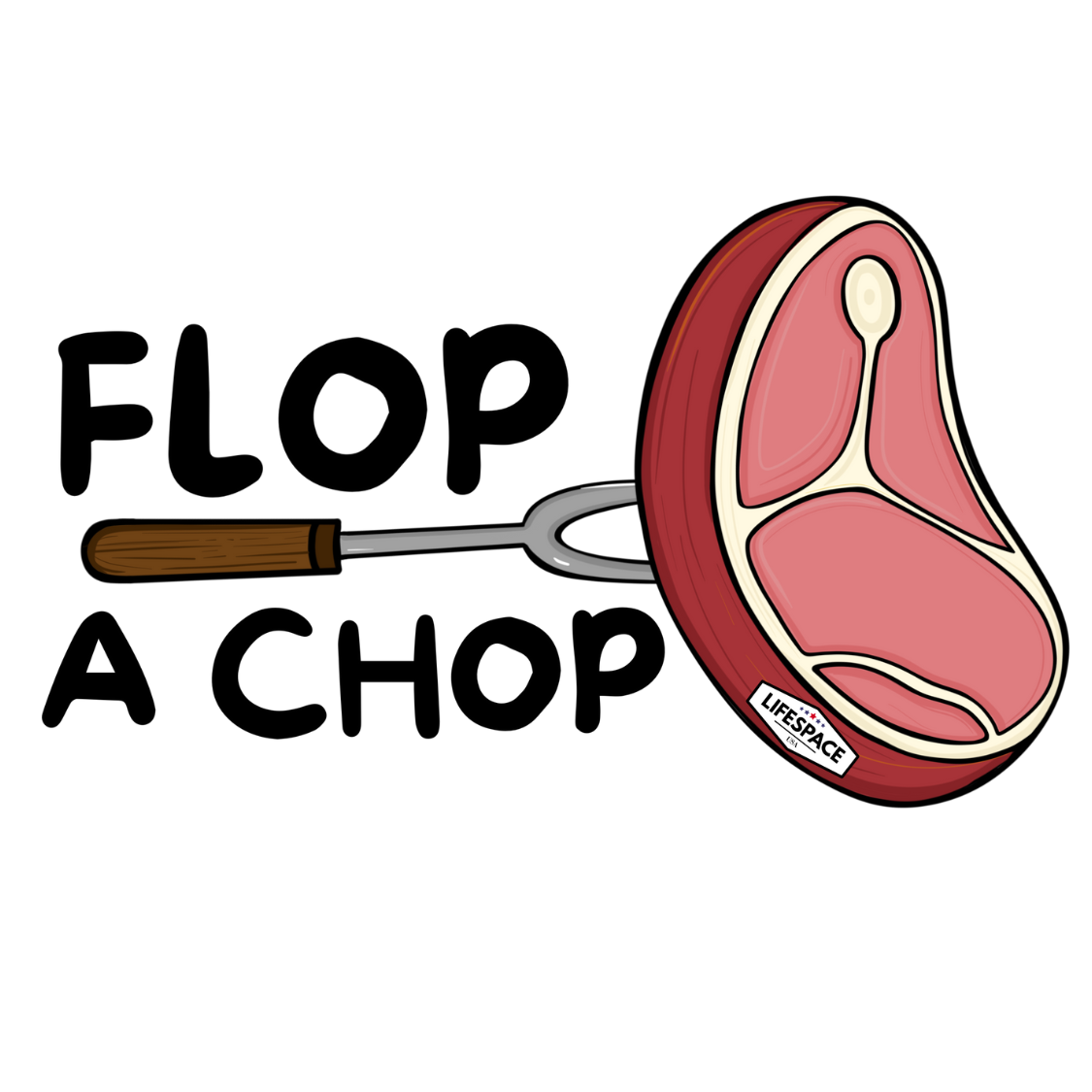 Lifespace Premium Waterproof Vinyl Sticker "Flop A Chop"