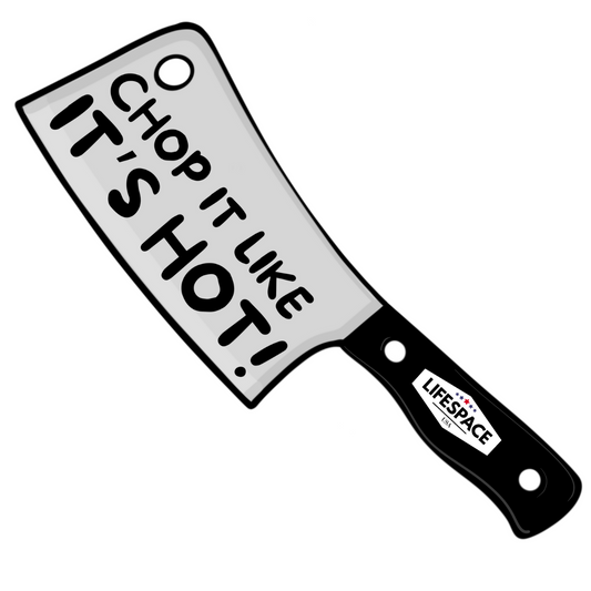 Lifespace Premium Waterproof Vinyl Sticker "Chop It Like It's Hot"